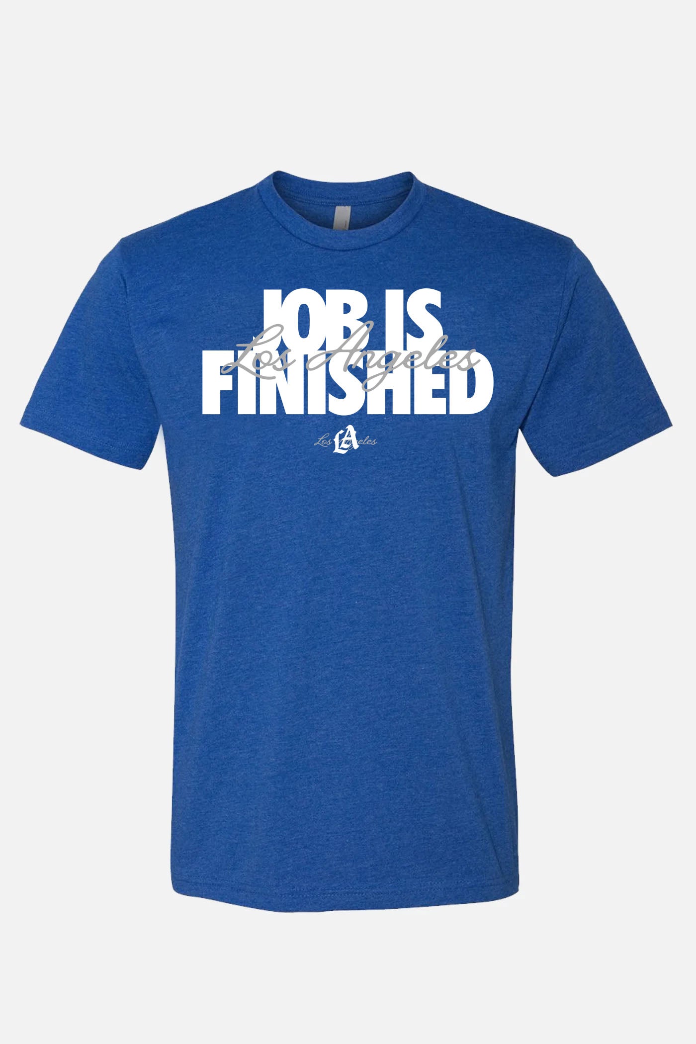 Job is Finished Royal Tee