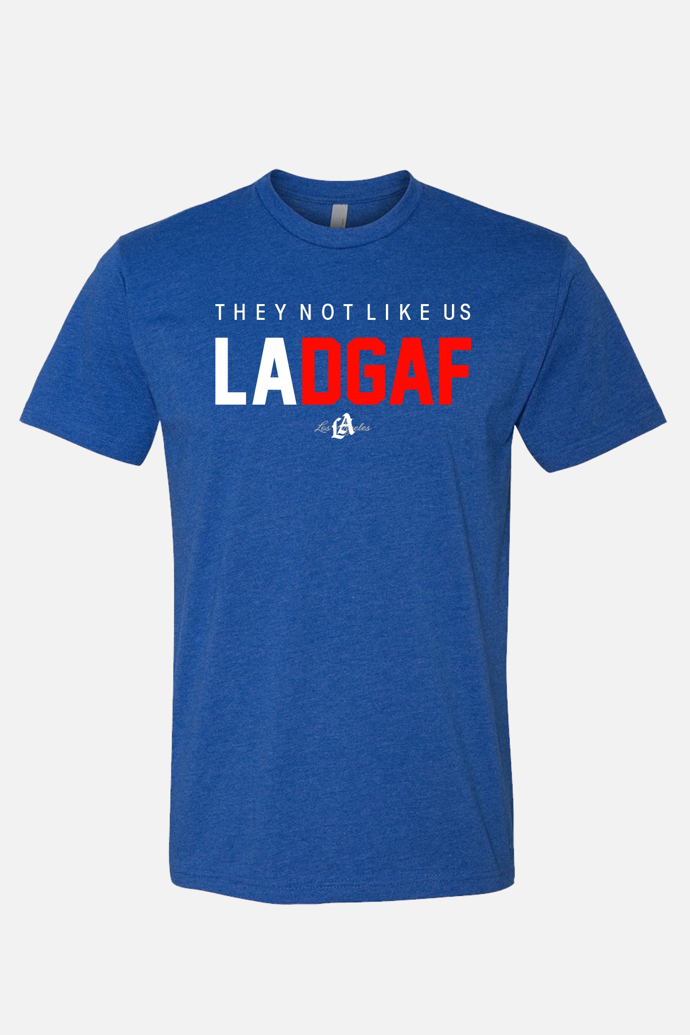 They not like us LADGAF Royal Tee